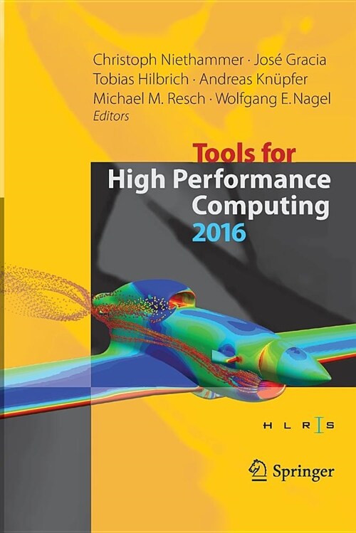 Tools for High Performance Computing 2016: Proceedings of the 10th International Workshop on Parallel Tools for High Performance Computing, October 20 (Paperback)