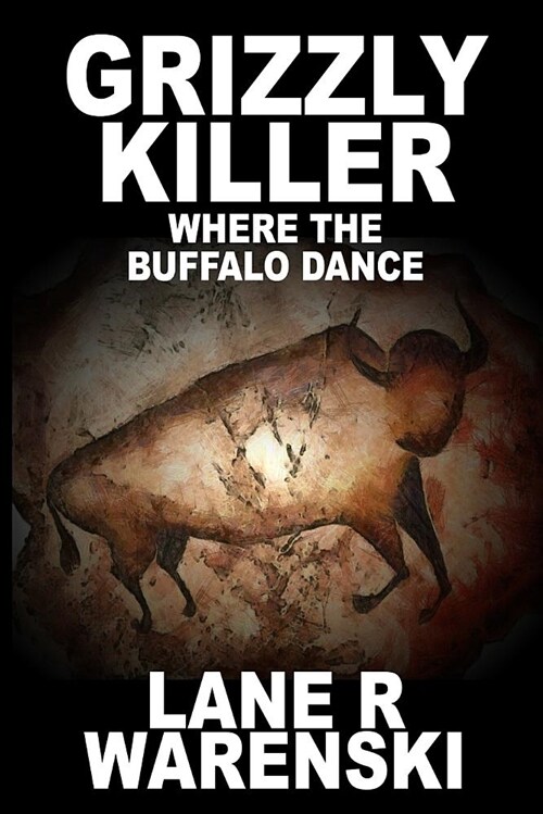 Grizzly Killer: Where the Buffalo Dance (Large Print Edition) (Paperback)