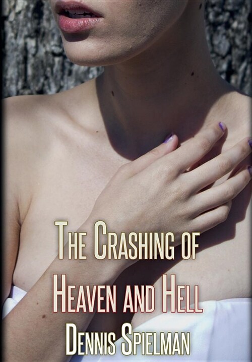 The Crashing of Heaven and Hell (Hardcover)