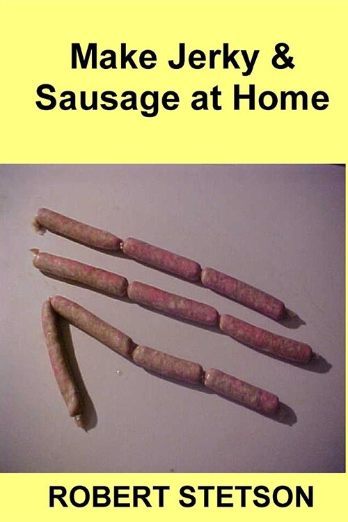 Make Jerky & Sausage at Home (Paperback)