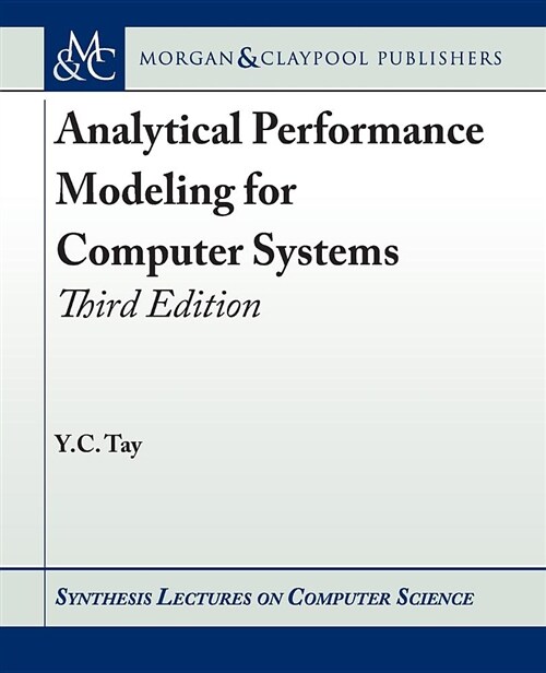 Analytical Performance Modeling for Computer Systems: Third Edition (Paperback, 3)