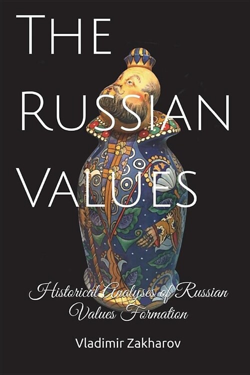 The Russian Values: Historical Analyses of Russian Values Formation (Paperback)