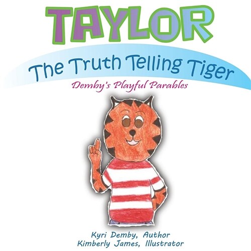 Taylor the Truth Telling Tiger: Dembys Playful Parables (Paperback)