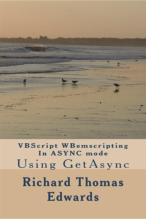 VBScript Wbemscripting in ASYNC Mode: Using Getasync (Paperback)