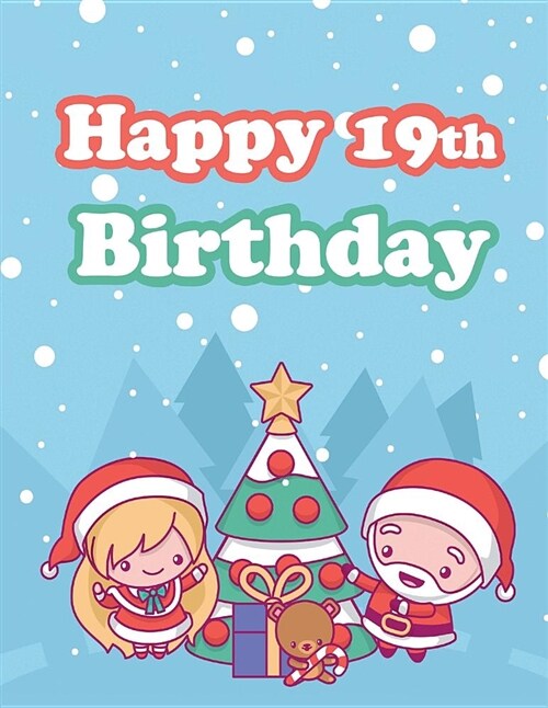 Happy 19th Birthday: Holiday Notebook, Journal, Diary, 185 Lined Pages, Cute Christmas Themed Birthday Gifts for 19 Year Old Men or Women, (Paperback)