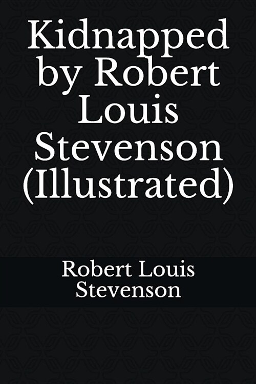 Kidnapped by Robert Louis Stevenson (Illustrated) (Paperback)