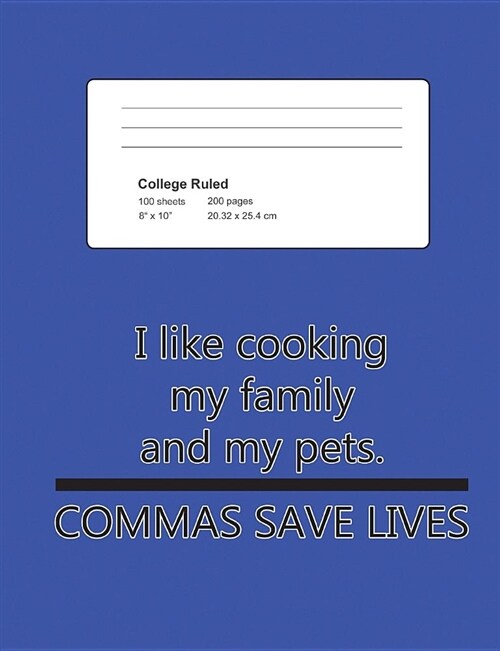 Composition Notebook College Ruled Neon Blue - Commas Save Lives: 7.44 X 9.69 Inch 200 Pages 100 Sheets: Funny Journal for School Student, Teacher, or (Paperback)