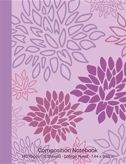 Composition Notebook: 140 Pages (70 Sheets); Purple Flower Blooms; College-Ruled Writing Journal; 7.44 X 9.69 (Paperback)