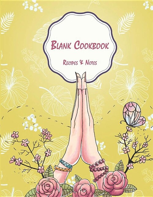 Blank Cookbook Recipes & Notes: Pretty yellow cover, Recipes & Notes, Blank Cookbook For Writing Recipes In, Food Cookbook Design 120 Pages 8.5 x 11 (Paperback)