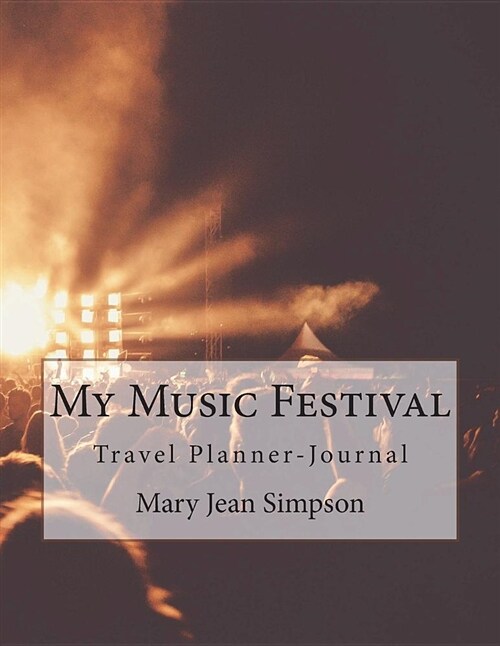 My Music Festival: Travel Planner-Journal (Paperback)