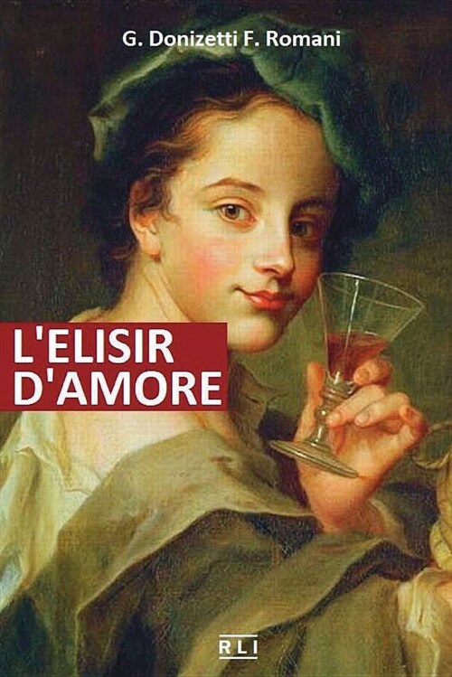 LElisir dAmore: Melodramma Giocoso (Paperback)