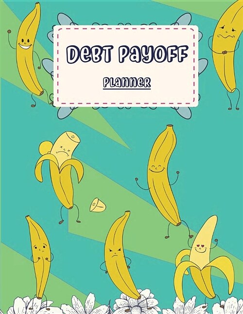 Debt Payoff Planner: Lovely Banana, Debit Management, Income, Cost Monthly, Qualency of Credit Class and Amount You Want to Return Planner (Paperback)