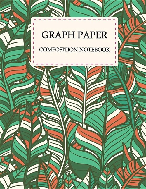 Graph Paper Composition Notebook .: Pretty Garden, Blank Quad Ruled, Blank Graph Paper Composition Books 120 Pages 8.5 x 11 Square Grid Paper (Paperback)