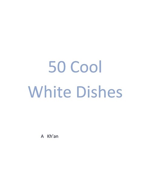 50 Cool White Dishes (Paperback)