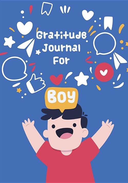 Gratitude Journal for Boys: Kids Gratitude Journal, Gratitude Book for Children, Gratitude Journal with Prompts & Blank Pages for Doodling, Drawin (Paperback)
