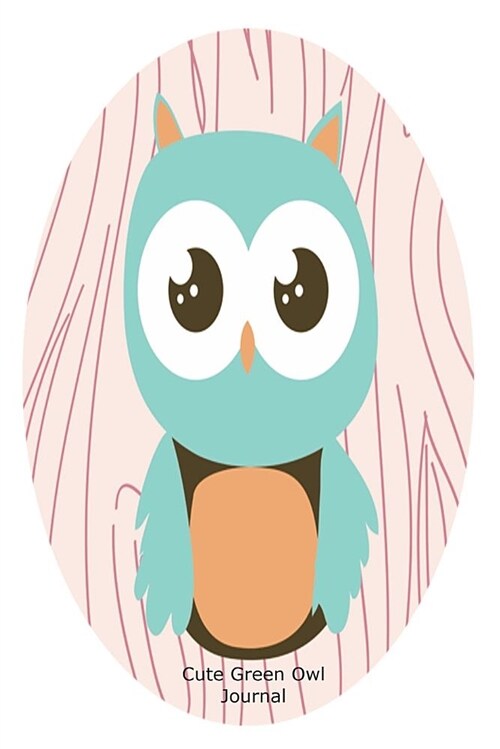 Cute Green Owl Journal: Baby Owl Novelty Gift Notebook for Girls (Paperback)