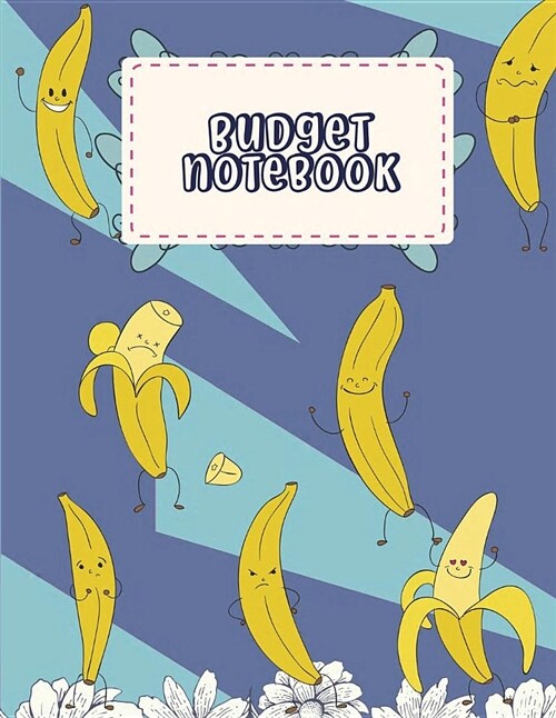 Budget Notebook: Banana Dance, Monthly Money Planner, Budget Planner Organizer: Spending Tracker, Debt Repayment Plan, Bill Payment Tra (Paperback)