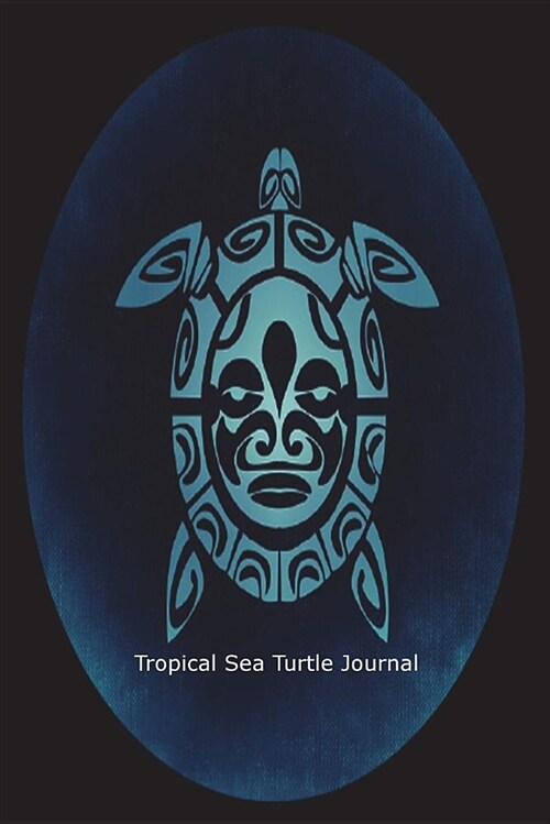 Tropical Sea Turtle Journal: Hawaiian Blue Green Sea Turtle Gift Notebook (Paperback)