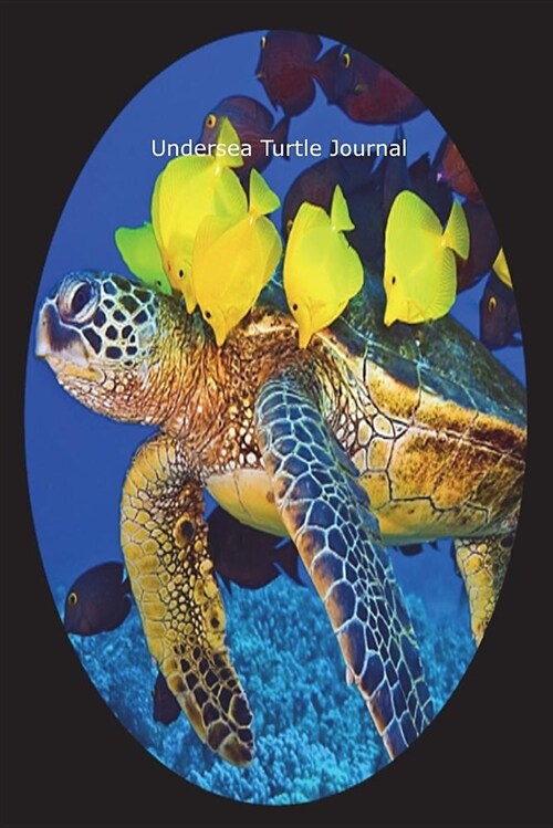Undersea Turtle Journal: Colorful Turtle and Fish Underwater Gift Notebook for Scuba Divers (Paperback)
