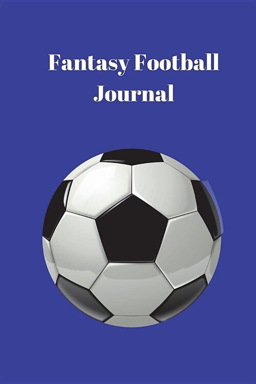 Fantasy Football Journal: Track Your Fpl Season and Support Your Team with This Blue Journal (Paperback)