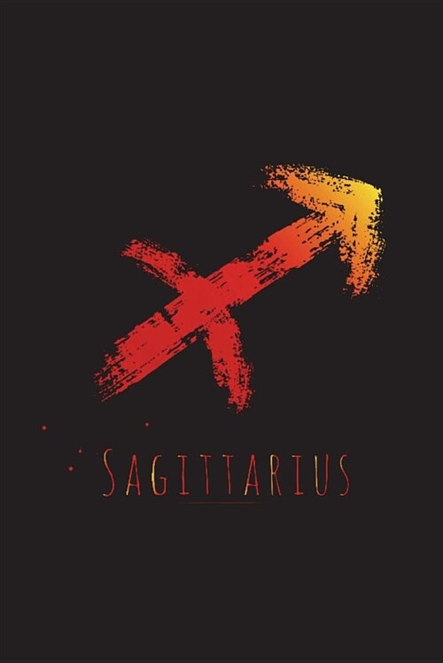 Sagittarius: Blank Notebook with Sagittarius Zodiac Symbol, Creative Brush Design, Makes a Great Journal, Diary, Sketchbook or Scho (Paperback)