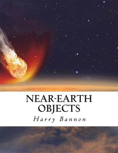Near-Earth Objects (Paperback)
