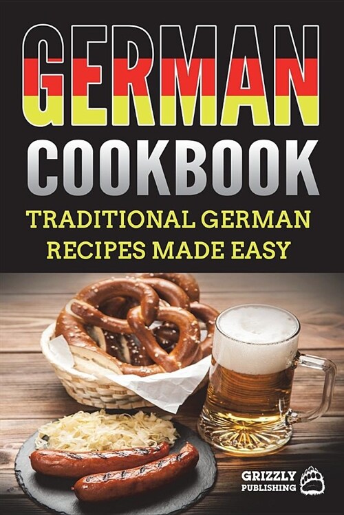 German Cookbook: Traditional German Recipes Made Easy (Paperback)