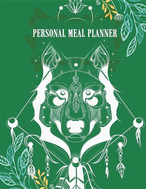 Personal Meal Planner: Dog Green Cover, Weekly Meal Planner and Grocery List, Food Planners, Family Meal Planning Notebook 120 Pages 8.5 X 11 (Paperback)