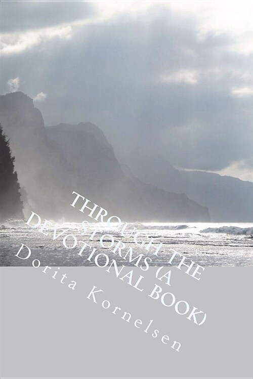 Through the Storms (a Devotional Book) (Paperback)