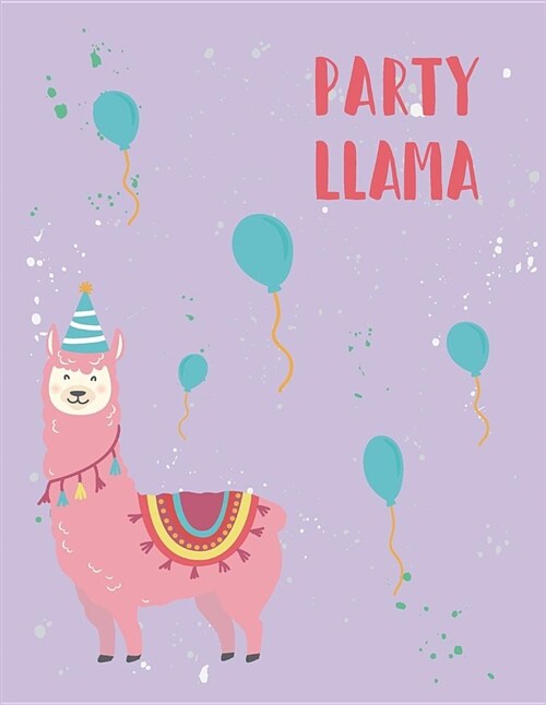 Party Llama: Party with Llama on Purple Cover (8.5 X 11) Inches 110 Pages, Blank Unlined Paper for Sketching, Drawing, Whiting, Jou (Paperback)