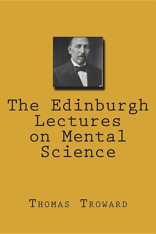 The Edinburgh Lectures on Mental Science (Paperback)