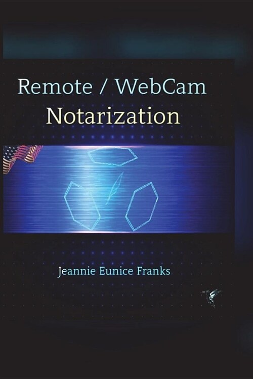 Remote/Webcam Notarization: Basic Understanding (Paperback)