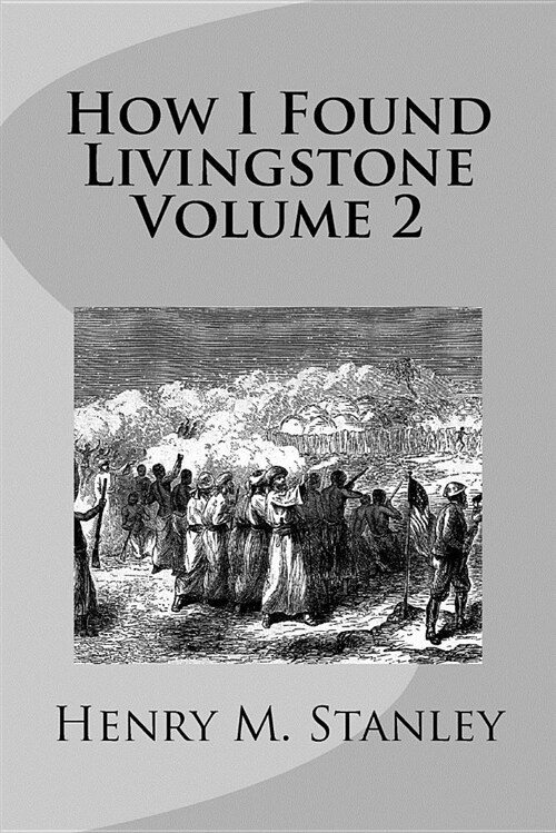 How I Found Livingstone Volume 2 (Paperback)