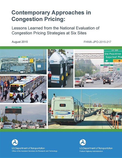 Contemporary Approaches to Congestion Pricing: Lessons Learned from the National Evaluation of Congestion Pricing Strategies at Six Sites (Paperback)