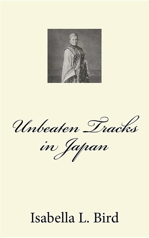 Unbeaten Tracks in Japan (Paperback)