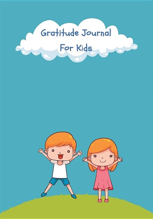 Gratitude Journal for Kids: Kids Gratitude Journal, Gratitude Book for Children, Gratitude Journal with Prompts & Blank Pages for Doodling, Drawin (Paperback)