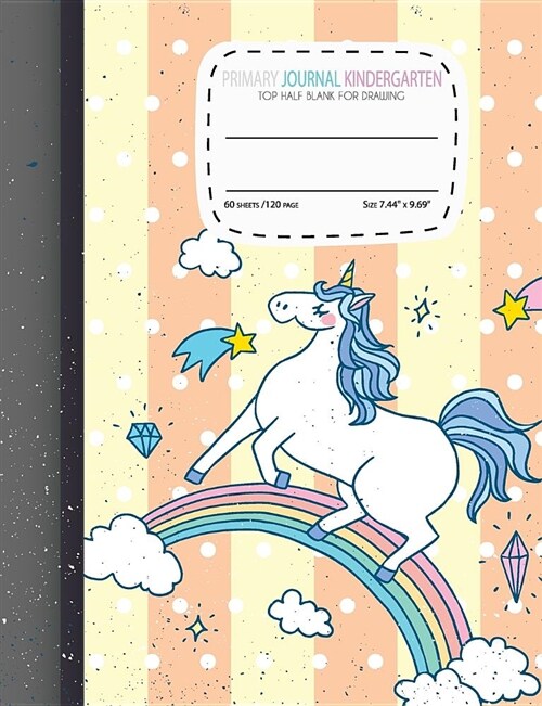 Primary Journal Kindergarten Top Half Blank for Drawing: Unicorn Cute Primary Journal Top Half Blank Composition Notebook Creative Story Tablet for Dr (Paperback)