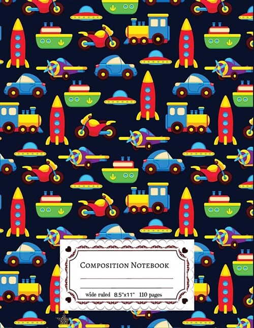 Composition Notebooks Wide Ruled: Colorful Kids Toys Composition Notebook / Books: Wide Ruled Lined Book / Writing Notebook for School, Childrens Jou (Paperback)