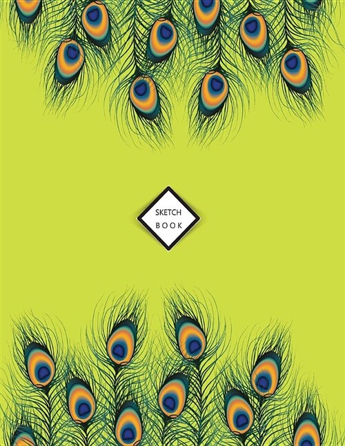 Sketchbook: Peacock Feathers on Yellow Cover (8.5 X 11) Inches 110 Pages, Blank Unlined Paper for Sketching, Drawing, Whiting, Jou (Paperback)