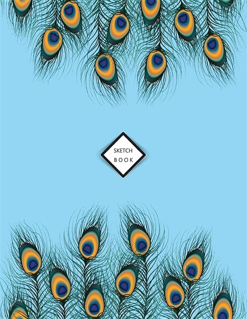 Sketchbook: Peacock Feathers on Blue Cover (8.5 X 11) Inches 110 Pages, Blank Unlined Paper for Sketching, Drawing, Whiting, Journ (Paperback)