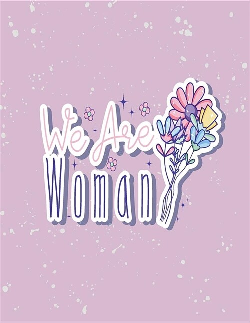 We Are Woman: We Are Woman on Purple Cover and Dot Graph Line Sketch Pages, Extra Large (8.5 X 11) Inches, 110 Pages, White Paper, S (Paperback)