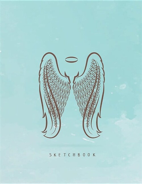 Sketchbook: Wing Angel on Green Cover (8.5 X 11) Inches 110 Pages, Blank Unlined Paper for Sketching, Drawing, Whiting, Journaling (Paperback)