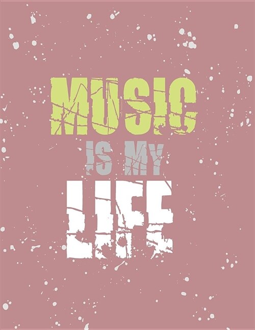 Music Is My Life: Music Is My Life on Pink Cover and Dot Graph Line Sketch Pages, Extra Large (8.5 X 11) Inches, 110 Pages, White Paper, (Paperback)