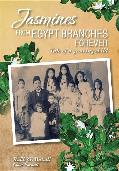 Jasmines from Egypt Branches Forever: Tale of a Growing Child (Color Interior) (Hardcover, Previously Prin)