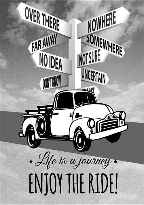 Life Is a Journey Enjoy the Ride: Notebook for the Directionaly Challenged Travel Journal Blank Notebook (Paperback)