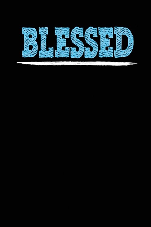 Blessed: Blessed Notebook 6x9 Inch Ruled Journal/Composition Book to Write in for Journaling and Organization - Gift for Women (Paperback)