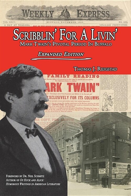 Scribblin for a Livin: Mark Twains Pivotal Period in Buffalo: Expanded Edition (Paperback)