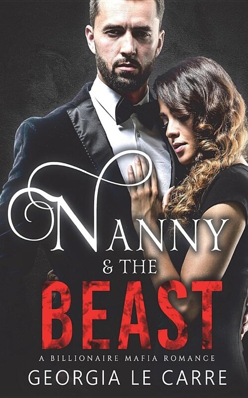 Nanny and the Beast: A Billionaire Mafia Romance (Paperback)