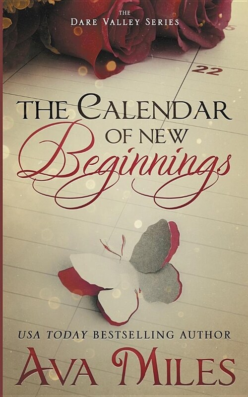 The Calendar of New Beginnings: A Dare Valley Novel (Paperback)