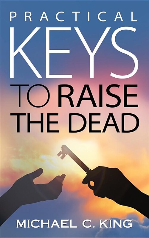 Practical Keys to Raise the Dead (Paperback)